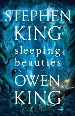 Sleeping Beauties - King, Stephen, and King, Owen