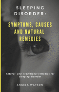 Sleeping Disorder: Symptoms, Causes and Natural Remedies: Natural and Traditional Remedies for Sleeping Disorder