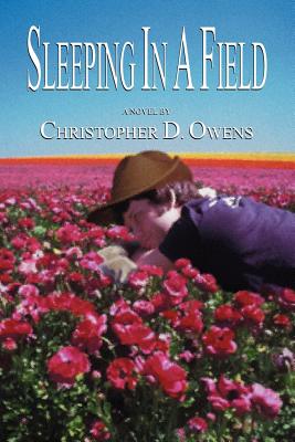Sleeping in a Field - Owens, Christopher D