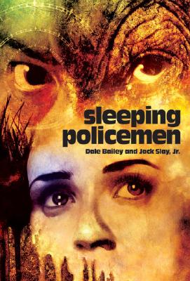 Sleeping Policemen - Bailey, Dale, and Slay, Jack, Jr.