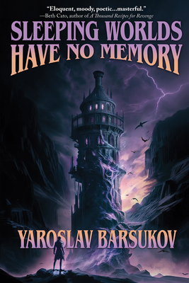 Sleeping Worlds Have No Memory - Barsukov, Yaroslav