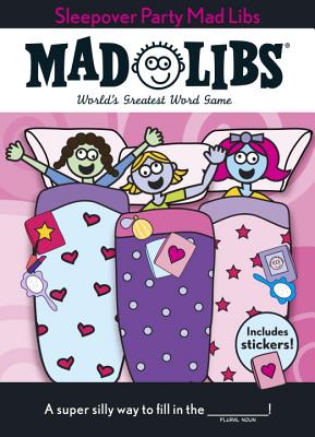 Sleepover Party Mad Libs: The Deluxe Edition - Mad Libs