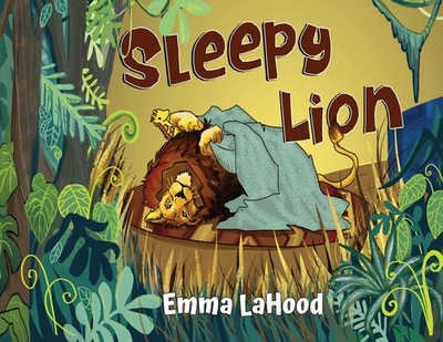 Sleepy Lion - LaHood, Emma