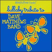 Sleepytime Tunes: Dave Matthews Band Lullaby Tribute - Various Artists