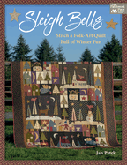 Sleigh Bells: Stitch a Folk-Art Quilt Full of Winter Fun