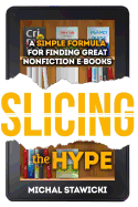 Slicing the Hype: A Simple Formula for Finding Great Nonfiction E-Books