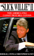 Slick Willie II: Why America Still Cannot Trust Bill Clinton