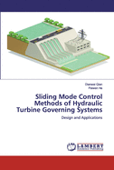 Sliding Mode Control Methods of Hydraulic Turbine Governing Systems