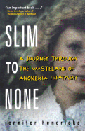 Slim to None: A Journey Through the Wasteland of Anorexia Treatment