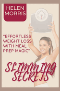 Slimming Secrets: Effortless Weight Loss with Meal Prep Magic