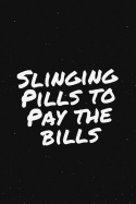 Slinging Pills to Pay the Bills: Black & White College Rule Lined Notebook Journal