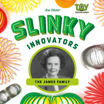 Slinky Innovators: The James Family: The James Family - Slater, Lee