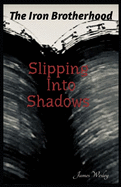Slipping Into Shadows