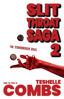 Slit Throat Saga 2: The Stormbringer Rises - Combs, Teshelle