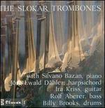 Slokar Trombones - Billy Brooks (drums); Ira Kriss (guitar); Jorg Ewald Dahler (harpsichord); Rolf Aberer (bass); Silvano Bazan (piano)
