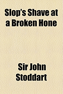 Slop's Shave at a Broken Hone - Stoddart, John