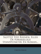 Slottet Ved Rhinen, Eller de Forskiellige Standpunkter: En Roman...