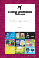 Sloughi 20 Selfie Milestone Challenges: Sloughi Milestones for Memorable Moments, Socialization, Indoor & Outdoor Fun, Training Volume 4