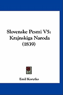 Slovenske Pesmi V5: Krajnskiga Naroda (1839)