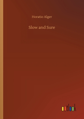 Slow and Sure - Alger, Horatio