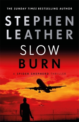 Slow Burn: The 17th Spider Shepherd Thriller - Leather, Stephen
