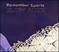 Slow Buzz - Remember Sports