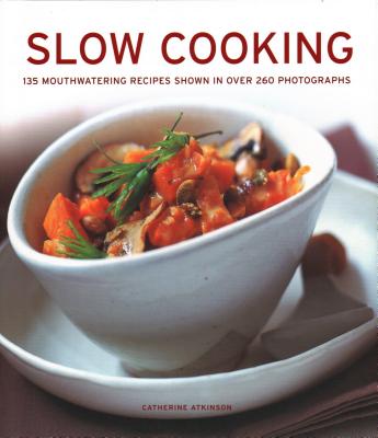 Slow Cooking: 135 mouthwatering recipes shown in over 260 photographs - Atkinson, Catherine