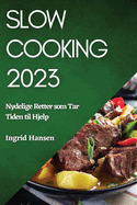 Slow Cooking 2023: Nydelige Retter som Tar Tiden til Hjelp
