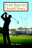 Slow Dancing with Bobby Jones - Green, Ron