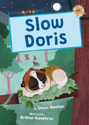 Slow Doris: (Gold Early Reader) - Howson, Steve