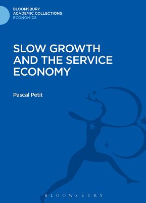 Slow Growth and the Service Economy - Petit, Pascal