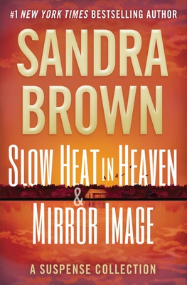 Slow Heat in Heaven & Mirror Image: A Suspense Collection - Brown, Sandra
