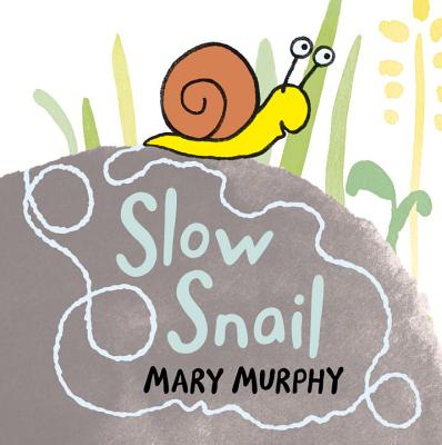 Slow Snail - Murphy, Mary