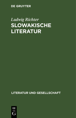 Slowakische Literatur: Entwicklungstrends Vom Vormrz Bis Zur Gegenwart - Richter, Ludwig