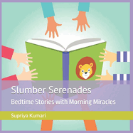 Slumber Serenades: Bedtime Stories with Morning Miracles