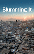 Slumming It: The Tourist Valorization of Urban Poverty