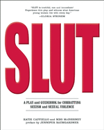 Slut: A Play and Guidebook for Combating Sexism and Sexual Violence