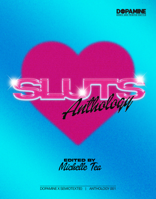 Sluts: Anthology - Tea, Michelle (Editor)