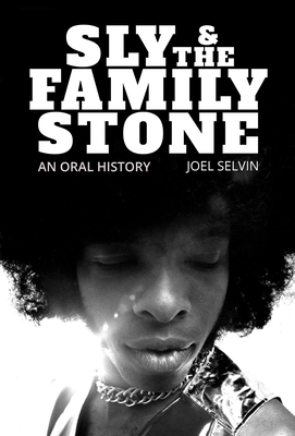 Sly & the Family Stone: An Oral History - Selvin, Joel