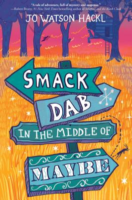 Smack Dab in the Middle of Maybe - Hackl, Jo Watson
