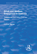 Small and Medium Enterprises in Distress: Thailand, the East Asian Crisis and Beyond