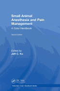 Small Animal Anesthesia and Pain Management: A Color Handbook