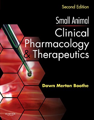 Small Animal Clinical Pharmacology and Therapeutics - Boothe, Dawn Merton