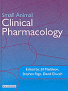 Small Animal Clinical Pharmacology - Maddison, Jill E, and Page, Stephen W, and Church, David B, PhD