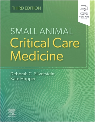 Small Animal Critical Care Medicine - Silverstein, Deborah, DVM, and Hopper, Kate