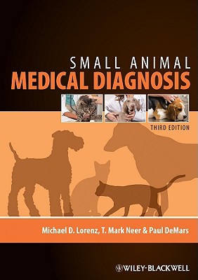 Small Animal Medical Diagnosis - Lorenz, Michael D. (Editor), and Neer, T. Mark (Editor), and DeMars, Paul (Editor)