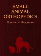 Small Animal Orthopedics - Olmstead, Marvin L