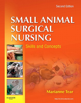 Small Animal Surgical Nursing - Tear, Marianne, MS