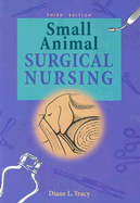 Small Animal Surgical Nursing - Tracy, Diane L