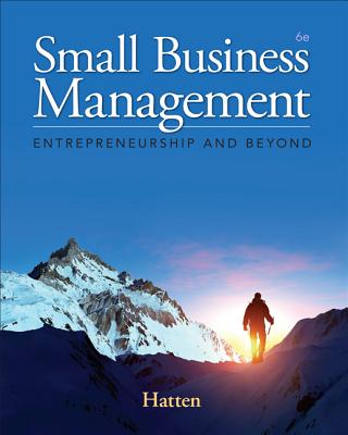 Small Business Management: Entrepreneurship and Beyond - Hatten, Timothy S.